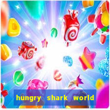 hungry shark world dinheiro infinito ios